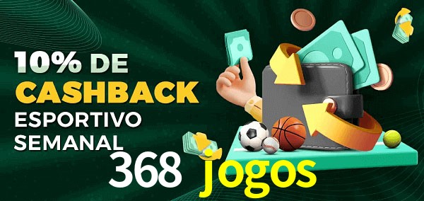 10% de bônus de cashback na 368 jogos