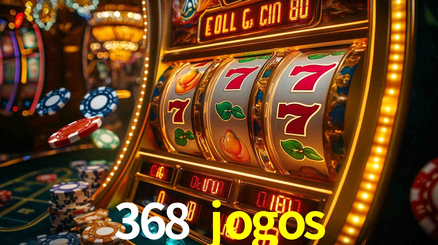 368 jogos